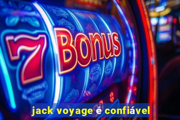 jack voyage é confiável